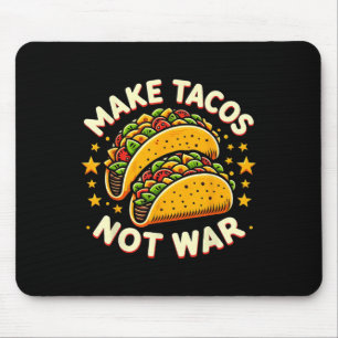 Tapis De Souris Faire des Tacos pas de guerre Tacos Cadeaux Drôle 