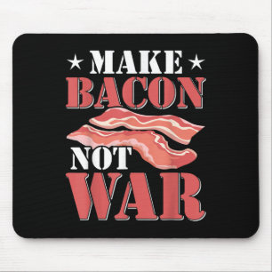 Tapis De Souris Faire du bacon pas la guerre T-shirt Foodie Drôle