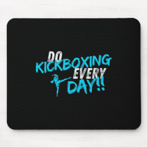 Tapis De Souris Faire du kickboxing tous les jours