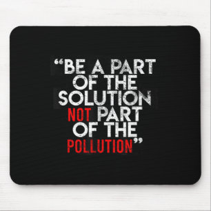 Tapis De Souris Faire partie de la solution Citations environnemen