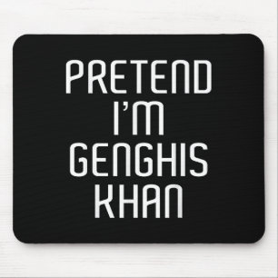 Tapis De Souris Fais comme si je suis Genghis Khan Lazy Costume Fa