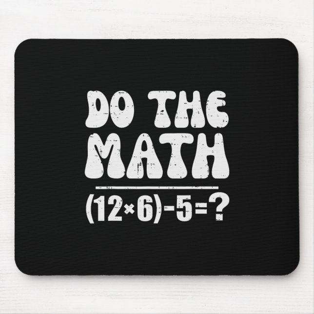 Tapis De Souris Fais Le Calcul 67 Mème Drôle Prof De Maths Élément (Devant)