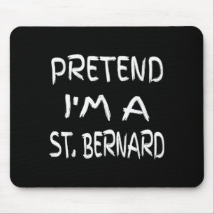 Tapis De Souris Faites comme si j'étais un St. Bernard Humour drôl