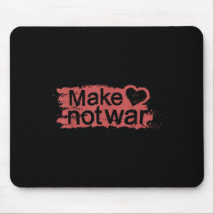 Tapis De Souris Faites l'amour pas la guerre _ Faites l'amour, pas