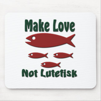 Tapis De Souris Faites l'amour pas Lutefisk