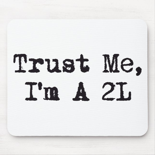 Tapis De Souris Faites-moi confiance, je suis A 2L (Devant)