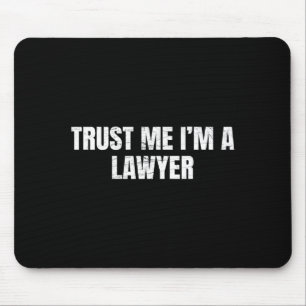 Tapis De Souris Faites Moi Confiance Je Suis Un Avocat Drôle Avoca