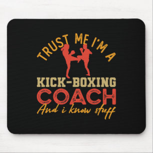 Tapis De Souris Faites-moi confiance, je suis un coach de kickboxi