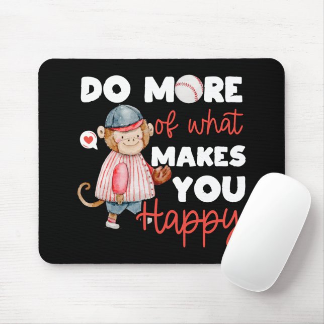 Tapis De Souris Faites plus de ce qui vous rend heureux - Baseball (Avec souris)