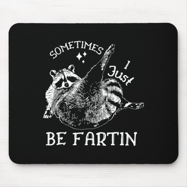 Tapis De Souris Farting Humor Sometimes I Raccoon Just (Devant)