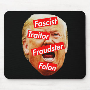 Tapis De Souris Fasciste, Traître, Escroc, Criminel - Trump Étique
