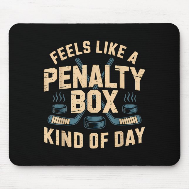 Tapis De Souris Feels Like A Penalty Box Kind Of Day  (Devant)
