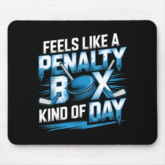 Tapis De Souris Feels Like A Penalty Box Kind Of Day Funny Hockey  (Devant)