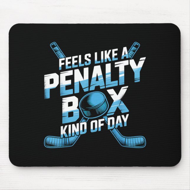 Tapis De Souris Feels Like A Penalty Box Kind Of Day Funny Hockey  (Devant)