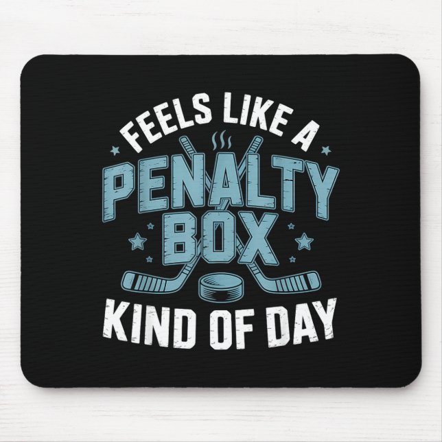 Tapis De Souris Feels Like A Penalty Box Kind Of Day Funny Hockey  (Devant)