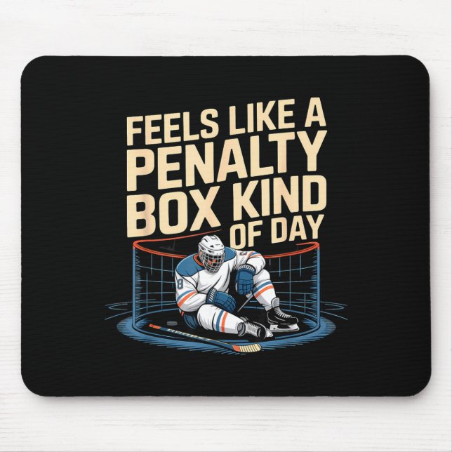Tapis De Souris Feels Like A Penalty Box Kind Of Day Funny Hockey  (Devant)