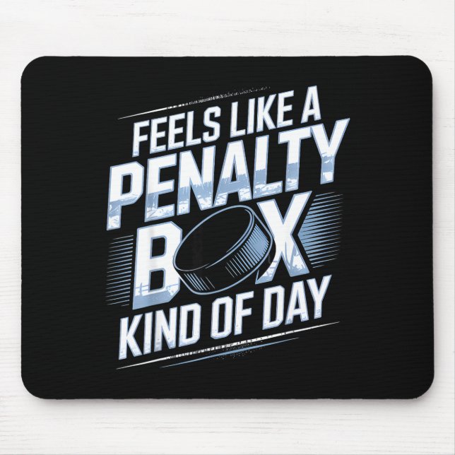 Tapis De Souris Feels Like A Penalty Box Kind Of Day Funny Hockey  (Devant)