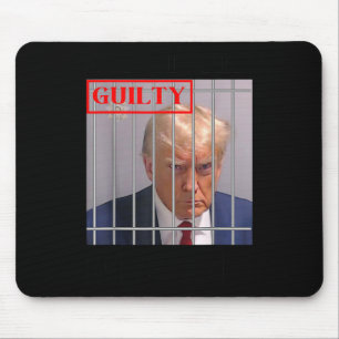 Tapis De Souris Felon Donald Trump Coupable De Le Verrouiller Dans