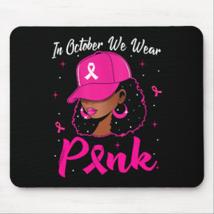 Tapis De Souris Femme Noire En Octobre Nous Portons Le Cancer Du S