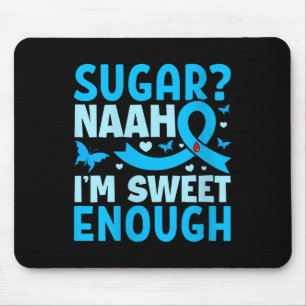 Tapis De Souris Femme Sugar_ Naah Je Suis Suffisamment Douce Au Co