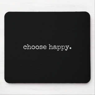 Tapis De Souris Femmes Choisissez Heureux Mignon Sensibilité Joie