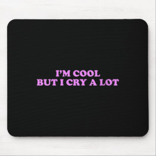 Tapis De Souris Femmes cool mais pleurent beaucoup drôle émotion s