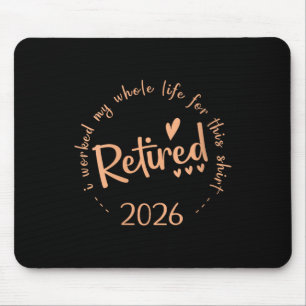 Tapis De Souris Femmes Retraitées 2026 J'Ai Travaillé Toute Ma Vie