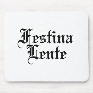 Tapis De Souris Festina Lente - Faire la hâte lentement - Phrase l