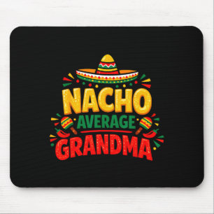 Tapis De Souris Fête des mères nacho grand-mère moyenne drôle cinc