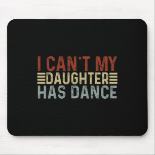 Tapis De Souris Fête des pères Papa Dance Citation Je ne peux pas