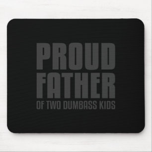 Tapis De Souris Fier père de deux enfants idiots T-shirt Fête des