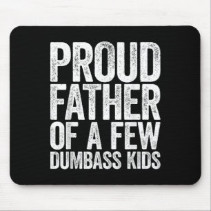 Tapis De Souris Fier Père De Quelques Enfants Idiots T-shirt Drôle