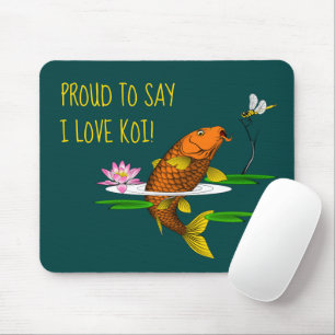 Tapis De Souris Fière de dire que j'aime les Koi ! Personnaliser