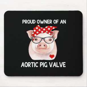 Tapis De Souris Fière Propriétaire D'Une Vanne De Cochon Aortique