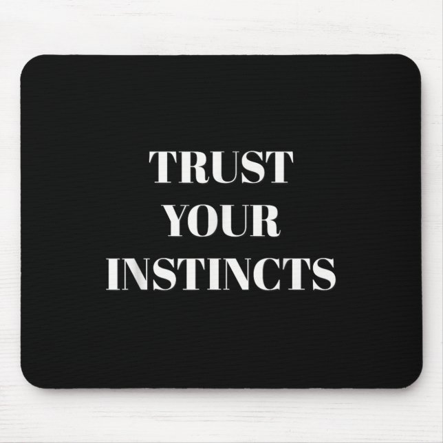 Tapis De Souris Fiez-vous à vos instincts Motivation  (Devant)