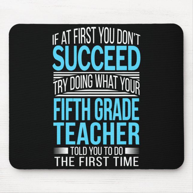 Tapis De Souris Fifth Grade Teacher If At First You Dont Succeed  (Devant)