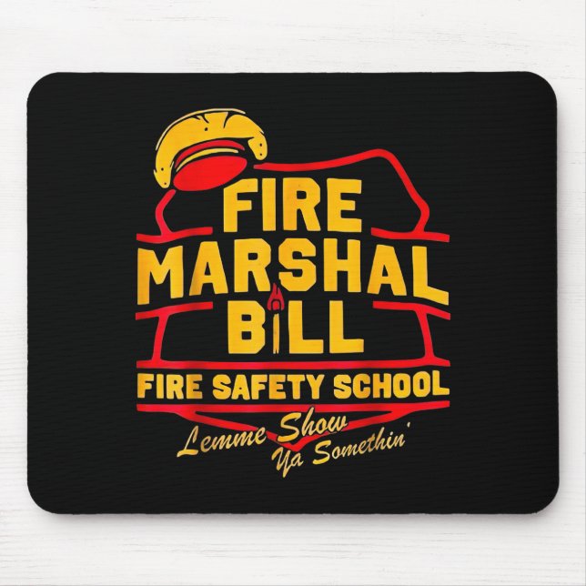 Tapis De Souris Fire Marshal Bill Safety School Funny Firefighter  (Devant)