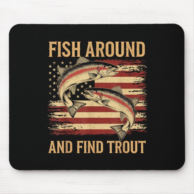 Tapis De Souris Fish Around And Find Trout Funny Fishing Fishermen (Devant)