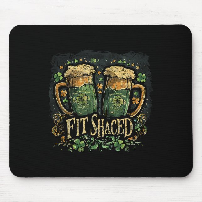 Tapis De Souris Fit Shaced Funny Irish Drinking St. Patrick's Day (Devant)