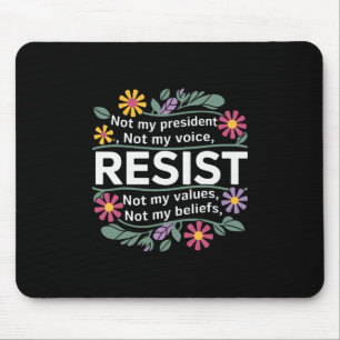 Tapis De Souris Fleurs de Résistance Pas Mon Président Anti-trump 