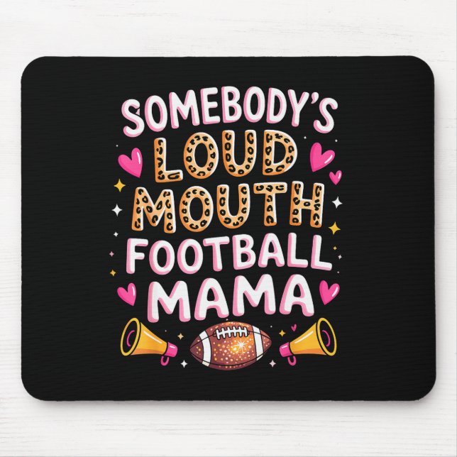 Tapis De Souris Football Mom Essentials Somebody’s Loud Mouth Foot (Devant)