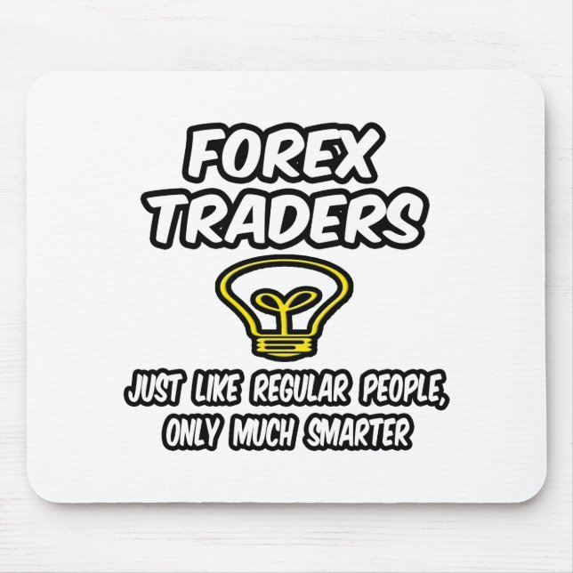 Tapis De Souris Forex Traders... Des gens ordinaires, Seulement pl (Devant)