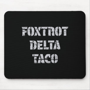Tapis De Souris Foxtrot Delta Taco Trump toujours poulets dehors