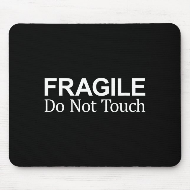 Tapis De Souris Fragile - Do Not Touch -  (Devant)