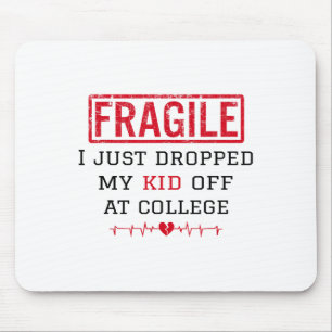 Tapis De Souris Fragile Je Viens De Laisser Mon Enfant Au Collège