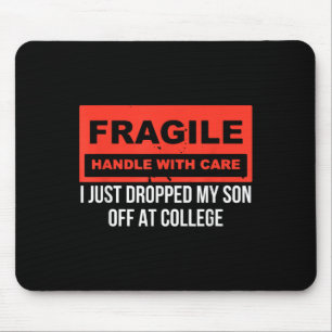 Tapis De Souris Fragile Je Viens De Laisser Mon Fils Au Collège Pa
