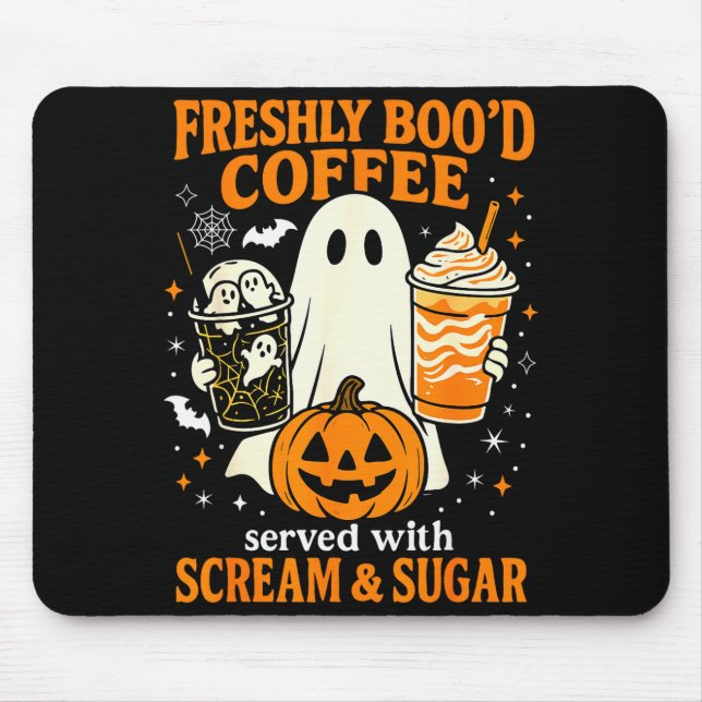 Tapis De Souris Freshly Boo'd Coffee Served With Scream And Sugar  (Devant)