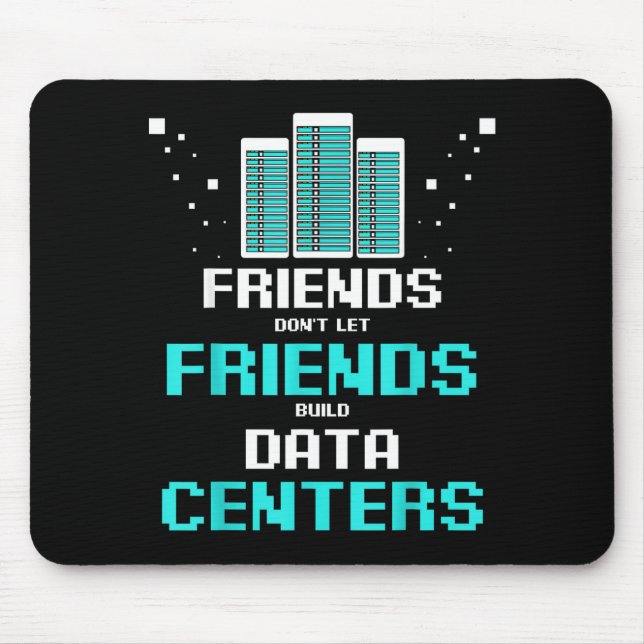 Tapis De Souris Friends Don't Let Friends Build Data Center Progra (Devant)