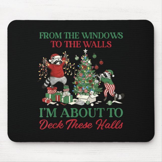Tapis De Souris From The Windows To Deck These Halls Raccoon Xmas  (Devant)