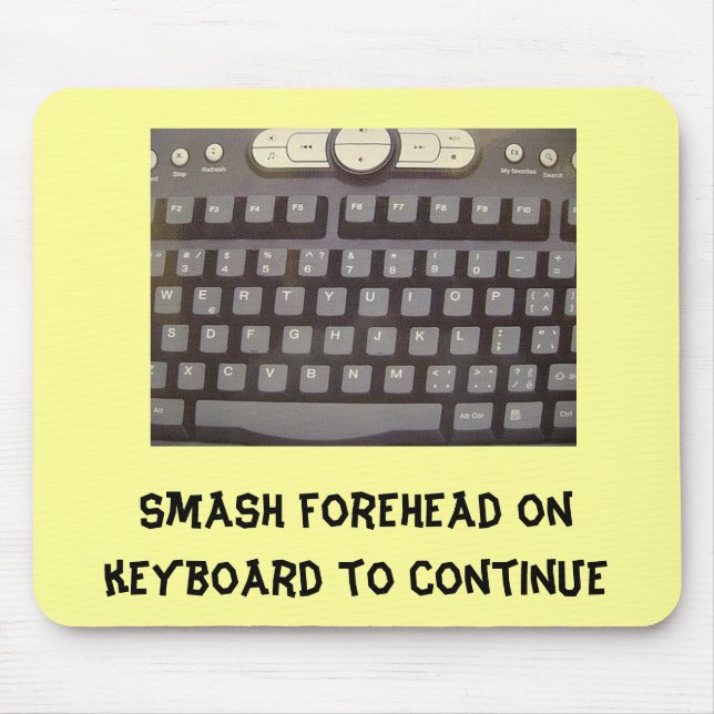 Tapis De Souris Front de fracas sur le clavier à continuer (Devant)